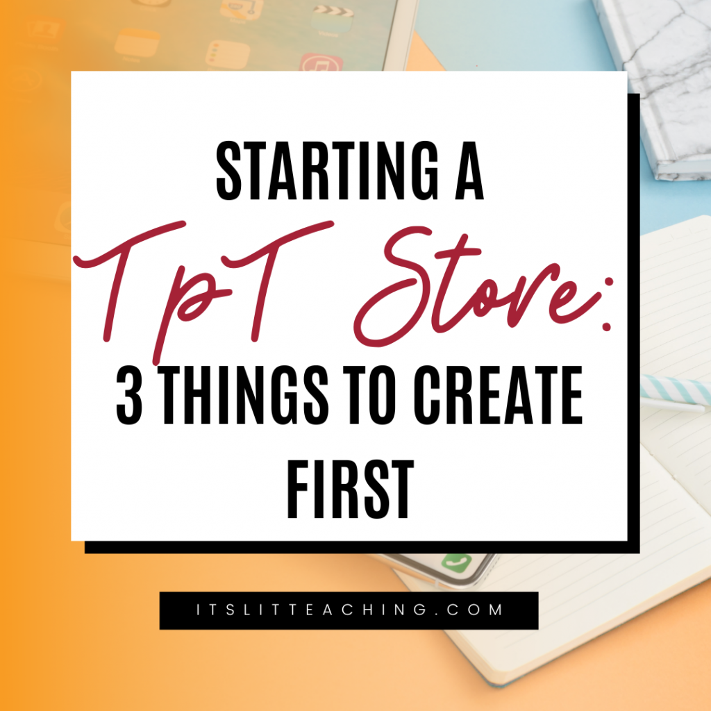 Starting a TpT Store: 3 Things to Create First