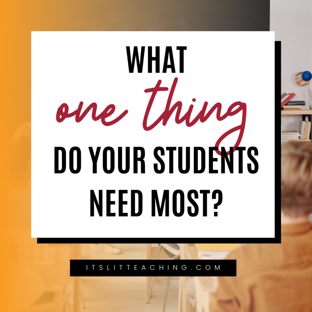 What One Thing Do Your Students Need the Most?