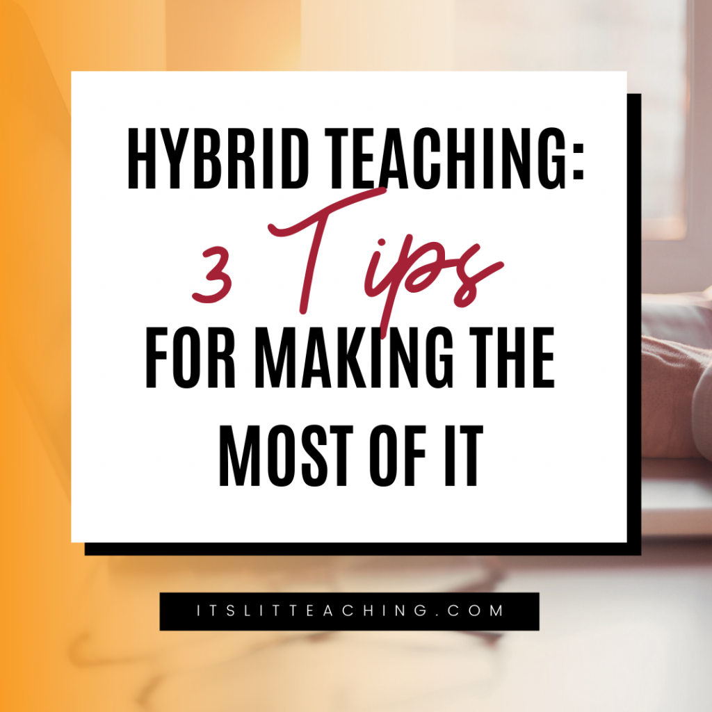 Hybrid Teaching: 3 Tips for Making the Most of It