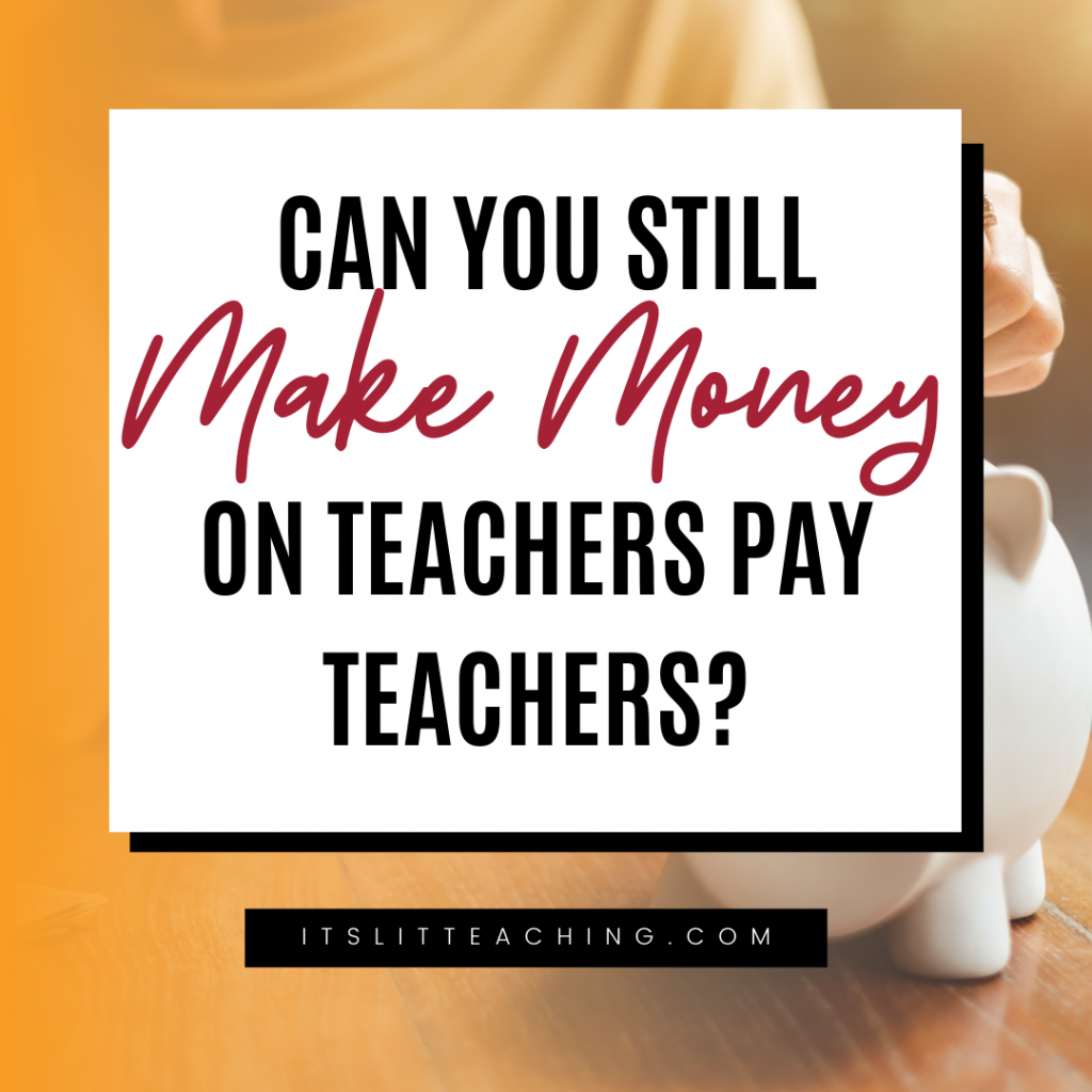 Can You Still Make Money on Teachers Pay Teachers?