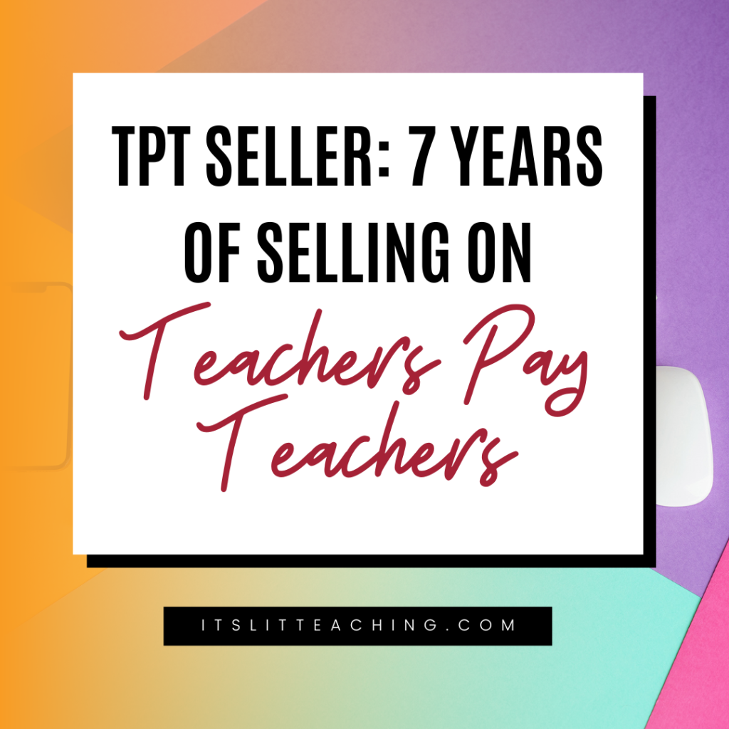 TPT Seller: Seven Years of Selling on Teachers Pay Teachers