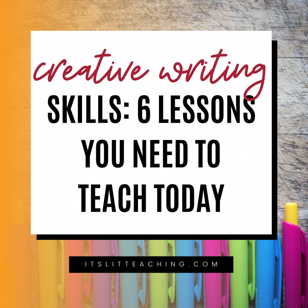 Creative Writing Skills: 6 Lessons You Need To Teach Today