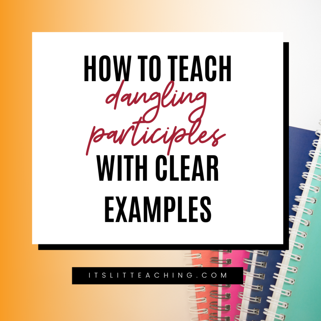 How To Teach Dangling Participles With Clear Examples